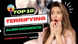 👽 Unearthly Encounters: 10 Terrifying Alien Moments Caught on Camera! 👽