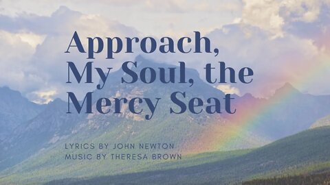 Approach, My Soul, The Mercy Seat