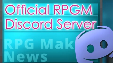 The OFFICIAL RPG Maker Discord Server is Here | RPG Maker News #116