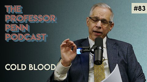 Cold Blood with Professor Penn | EP #83