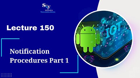 150. Notification Procedures Part 1 | Skyhighes | Android Development