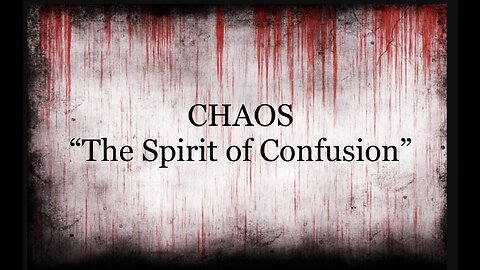CHAOS "The Spirit of Confusion"