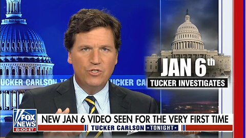 Tucker Carlson - DC Politicians LIED to us about J6 - #1 (2023-Mar-06)
