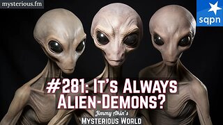 It’s Always Alien-Demons? (UFOs, Extraterrestrials, Demonology) - Jimmy Akin's Mysterious World