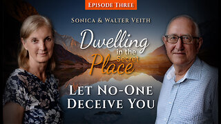 Walter & Sonica Veith - Dwelling In The Secret Place 3: Let No-One Deceive You