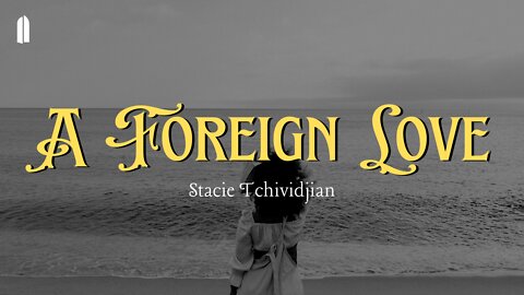 A Foreign Love | Stacie Tchividjian