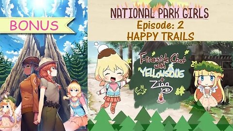 [National Park Girls] Episode 2: Happy Trails - BONUS (no commentary)