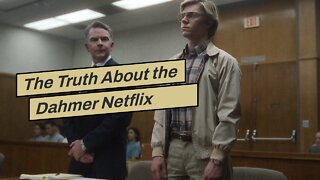 The Truth About the Dahmer Netflix Show