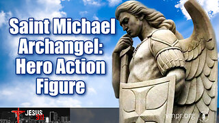 04 Dec 23, Jesus 911: Saint Michael Archangel: Hero Action Figure