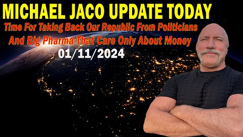 Michael Jaco Update Today Jan 11: "Time For Taking Back Our Republic From Politicians"