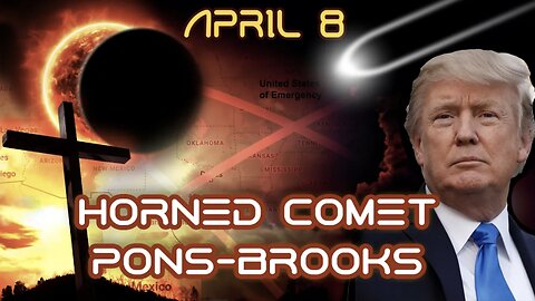 APRIL 8 ECLIPSE & Horned COMET PONS-BROOKS | Full Prophetic Meaning Explained - Most Comprehensive!