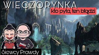 Wieczorynka - Kto pyta, ten błądzi