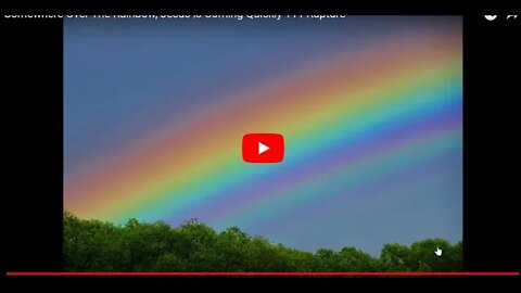 Jesus Is Coming Quickly, Somewhere Over The Rainbow, Rapture, Holy Spirit 111