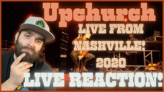 Upchurch "Live from Nashville" Live Reaction!