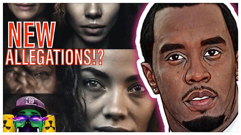 BREAKING NEWS! | P. Diddy: Mo' allegations, Mo' problems.