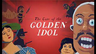 The Case of the Golden Idol | No Comment | Part One