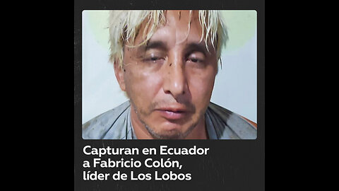 Ecuador captura al criminal prófugo Fabricio Colón Pico