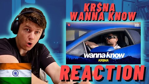 🇮🇳KR$NA - Wanna Know - IRISH REACTION
