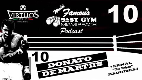 WORLD FAMOUS 5th ST GYM PODCAST - EP 010 - DONATO DE MARTIIS