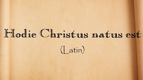 Hodie Christus natus est - Hoje Nasceu Cristo em Latim