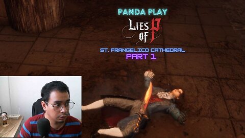 My Butt Kicked Under The Moonlight | St. Frangelico Cathedral Part 1 | Panda Play | Lies of P