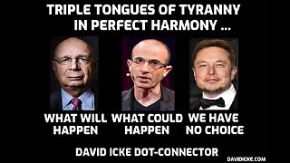 Triple Tongues Of Tyranny In Perfect Harmony - David Icke Dot-Connector Videocast