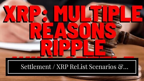 Settlement / XRP ReList Scenarios & Ripple / Stellar CBDCs