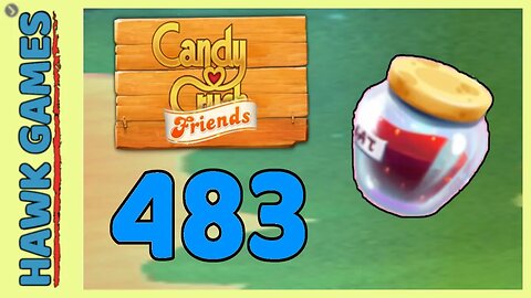 Candy Crush Friends Level 483 (Jam mode) - 3 Stars Walkthrough, No Boosters
