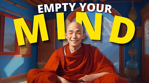 How to Empty Your Mind - A Powerful Zen Story For Your Life