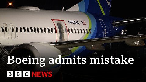 Boeing admits mistake over 737 Max 9 incident | BBC News
