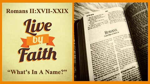 Romans 2:17-29 "What's In A Name?" - Pastor Lee Fox