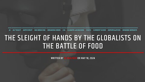 The Sleight Of Hands By The Globalists On The Battle On Food
