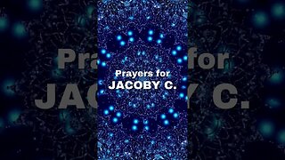 🙏 Prayer Chain for Jacoby C. 🙏