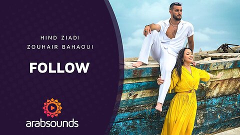 Zouhair Bahaoui Ft Hind Ziadi - FOLLOW | Arabsounds