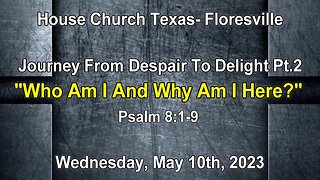 Journey From Despair To Delight Pt.2- Who Am I And Why Am I Here- 5-10-23