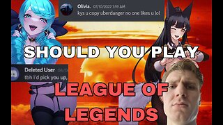 Should you play League of Legends
