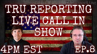 "TRU REPORTING LIVE CALL IN SHOW-ep.8"