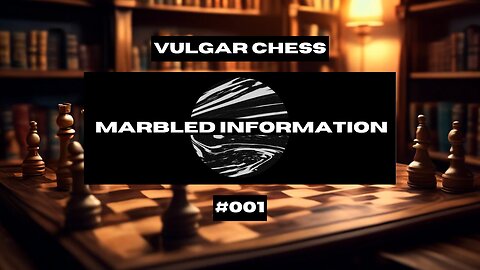 Vulgar Chess #001: Introduction To The Game Of Chess