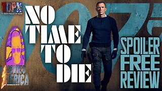 No Time To Die SPOILER FREE REVIEW | Movies Merica