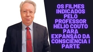 Os Filmes Indicados Pelo Professor Hélio Couto Para Expansão da Consciência I Parte.