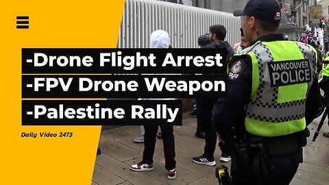 Stadium Drone Flight Arrest, 3D Printed FPV Drone Weapon, Vancouver Palestine Support Rally