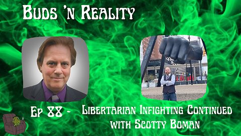 S2E42 -Libertarian Infighting Continued with Scotty Boman