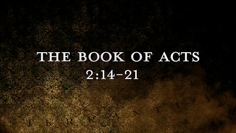 Acts 2:14-21 Sunday Teaching (3-17-24) Pastor Greg Tyra