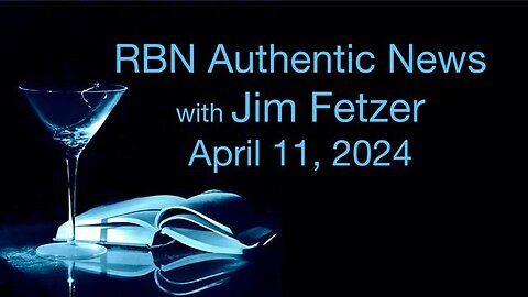 RBN Authentic News (11 April 2024)