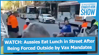 Aussies Eat Lunch in Street After Being Forced Outside by Vax Mandates