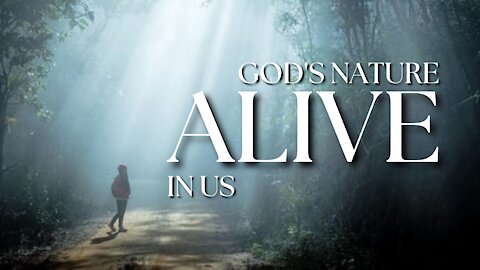 God’s Nature Alive in Us | 11.18.2021 | Don Steiner