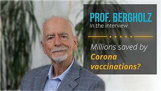 Millions saved by Corona vaccinations? (Interview with Prof. Dr. Bergholz) | www.kla.tv/27867