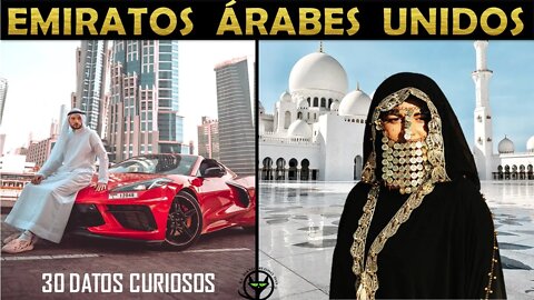 Emiratos Árabes Unidos ( Dubai, Abu dhabi...) y sus 30 curiosidades mas sorprendentes.
