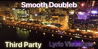 Smooth Doubleb - Third Party (Lyric Visualizer)