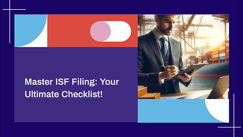 Unlocking the Power of ISF Filing: Transforming the World of LCL Shipments